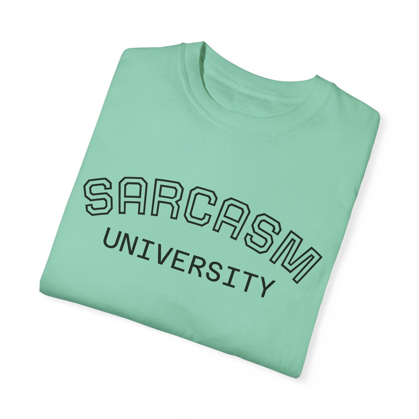 Sarcasm University Unisex Garment-Dyed T-Shirt - Perfect for Comedic Enthusiasts
