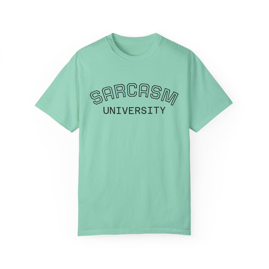 Sarcasm University Unisex Garment-Dyed T-Shirt - Perfect for Comedic Enthusiasts